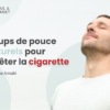 Coups de pouce naturels pour arrêter la cigarette